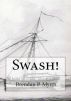 Swash! by Brendan Myers