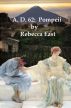 A. D. 62: Pompeii by Rebecca East