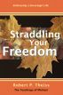 Straddling Your Freedom by Robert Theiss