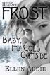Baby It's Cold Outside by PhazeBooks