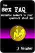 The Sex FAQ: Sarcastic Answers to Your Questions about Sex by Jordan Baugher
