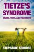 Tietze's Syndrome: Causes, Tests, and Treatments by Stephanie Kenrose