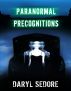 Paranormal Precognitions by Daryl Sedore