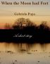 When the Moon had Feet by Gabriela Popa