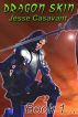 Dragon Skin - Book 1 by Jesse Casavant
