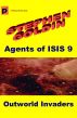 Outworld Invaders (Agents of ISIS, Book 9) by Stephen Goldin