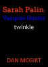 Sarah Palin: Vampire Hunter by Dan McGirt