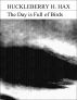 The Day is Full of Birds by Huckleberry Hax