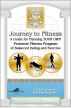Journey to Fitness: A Guide for Planning YOUR OWN Personal Fitness Program of Balanced Eating and Exercise by Art Dragon