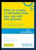 How to create a self-belief that you can and will achieve by Andy Gilbert