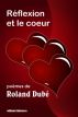 Réflexion et le coeur by Roland Dubé