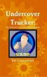 Undercover Trucker: How I Saved America by Truckin' Towels for the Taliban by Bill Schmalfeldt