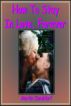 How to stay in love, forever by Martin Kimeldorf