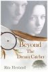 Beyond the Dream Catcher by Rita  Hestand