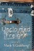 Unclaimed Freight by Mark Goldberg