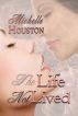 The Life Not Lived by Michelle Houston