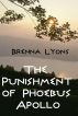 The Punishment of Phoebus Apollo by Brenna Lyons