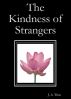 The Kindness of Strangers by J. A. Titus