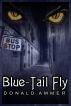 Blue-Tail Fly by Donald Ammer