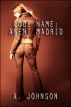Code Name:  Agent Madrid by Lauren A. Johnson