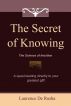The Secret of Knowing: The Science of Intuition by Laurence De Rusha