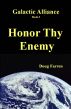 Galactic Alliance (Book 3) - Honor Thy Enemy by Doug Farren