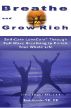 Breathe and Grow Rich by Tom  Goode