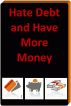 Hate Debt And Have More Money by Chris Cooper