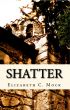 Shatter (The Children of Man, #1) by Elizabeth Mock