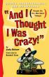 And I Thought I Was Crazy! Quirks, Idiosyncrasies and Meshugaas by Judy Reiser