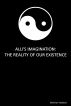 Alli's Imagination: The Reality of Our Existence by Nariman Hadizad