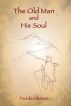 The Old Man and His Soul by Farida Sharan