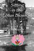 Sitting in the Lotus Blossom by Diane Goble