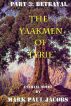 The Yaakmen of Tyrie  Part 3: Betrayal by Mark Jacobs