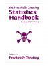 The Practically Cheating Statistics Handbook, The Sequel! (2nd Edition) by Stephanie Kenrose