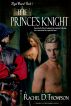 The Prince's Knight by Rachel D. Thompson