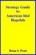 Strategy Guide for American Idol Hopefuls by Brian S. Pratt