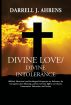 Divine Love/Divine Intooerance by Darrell Ahrens