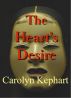 The Heart's Desire by Carolyn Kephart
