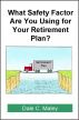 What Safety Factor Are You Using for Your Retirement Plan? by Dale Maley