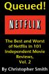 Queued!: The Best and Worst of Netflix in 101 Independent Movie Reviews, Vol. 2 by Christopher Smith