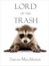 Lord of The Trash by Sarah  MacManus