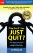 Why Don't They Just Quit? What families and friends need to know about addiction and recovery. by Joe Herzanek