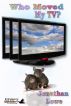 Who Moved My TV? by Jonathan Lowe