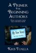 A Primer for Beginning Authors by Kris Tualla