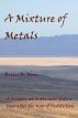 A Mixture of Metals by Brian H. Jones