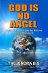 GOD IS NO ANGEL - A Mild & Wild Chat with the Brilliant Cosmic Machiavelli by Thejendra B.S