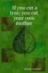 If you cut a tree , you cut your own mother - Poems on Environment , Wildlife . by Nikhil Parekh