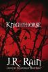 Knighthorse by J.R. Rain