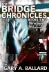 The Bridge Chronicles, Books 1 & 2 by Gary Ballard